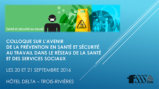 Colloque sur l’avenir de la prévention en santé et sécurité au travail dans le réseau de la santé et des services sociaux