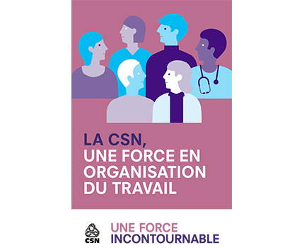 La CSN, une force en organisation du travail