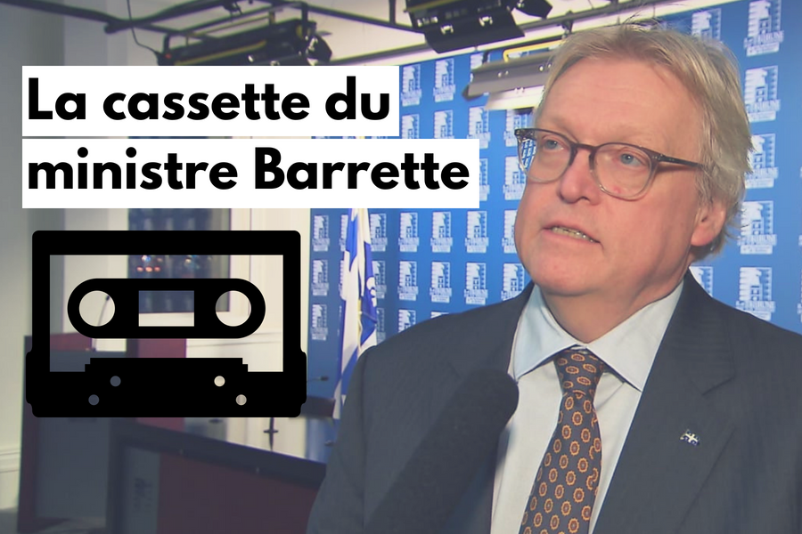 La cassette du ministre Barrette