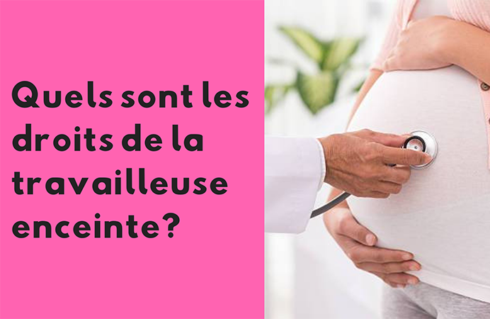 Quels sont mes droits lorsque je tombe enceinte ?